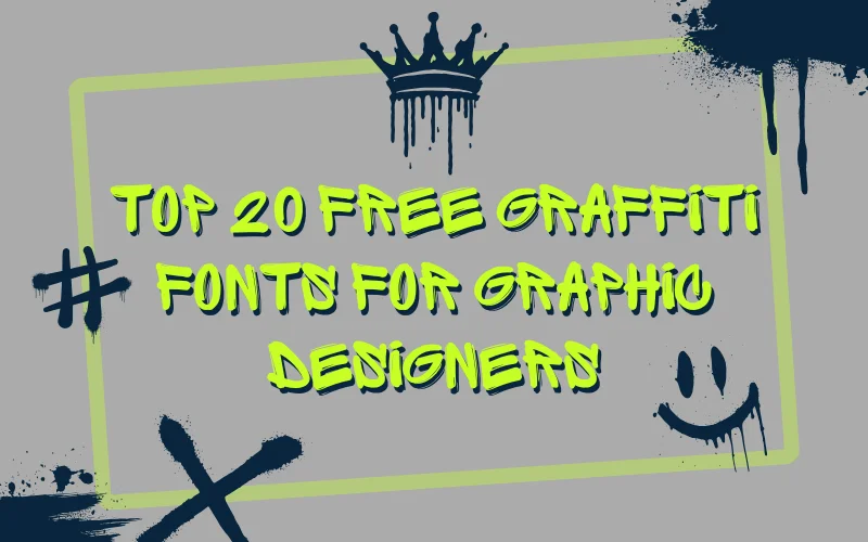 Top 20 Free Graffiti Fonts For Graphic Designers