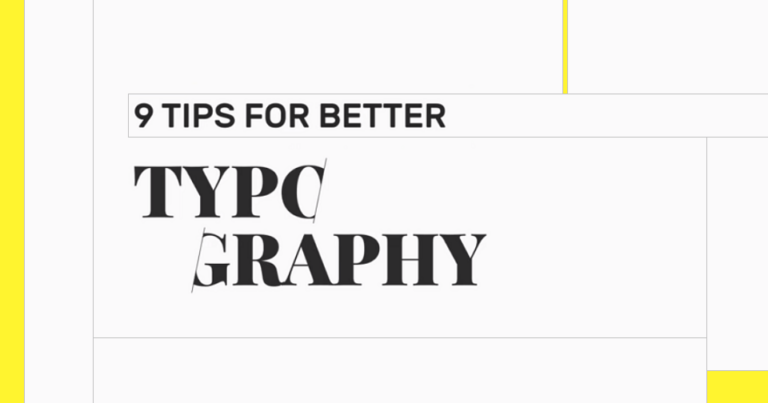 Learn About 9 Tips For Better Typography to Boost Your Design