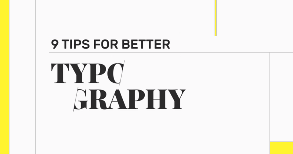 9 Tips For Better Typography to Boost Your Design