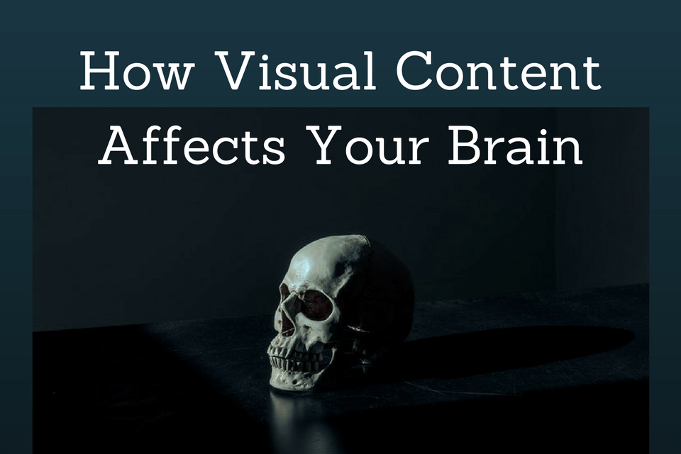 The Visual Brain and Visual Content: Four Ways to Make an Impact