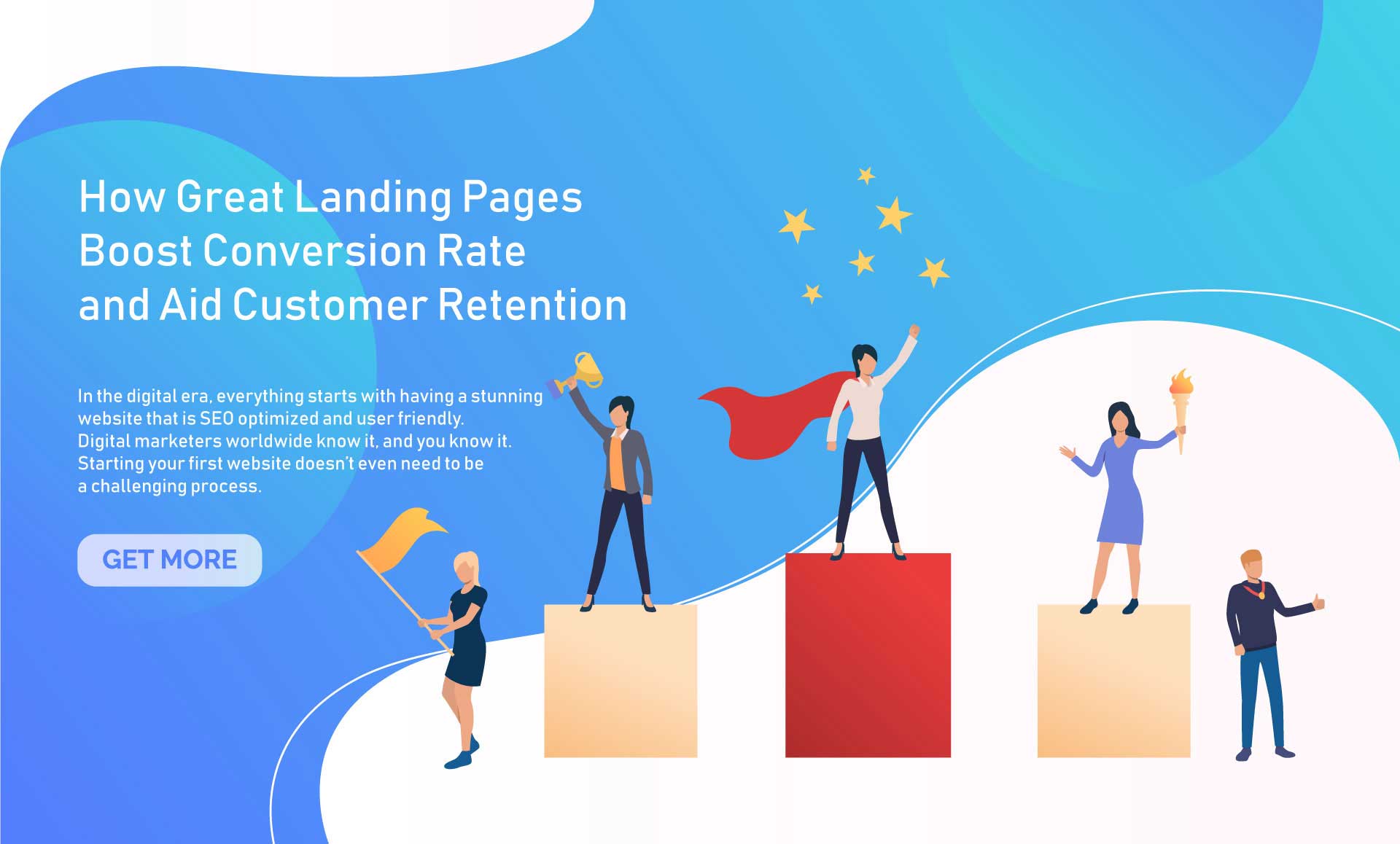 How Great Landing Pages Boost Conversion Rate and Aid Customer Retention