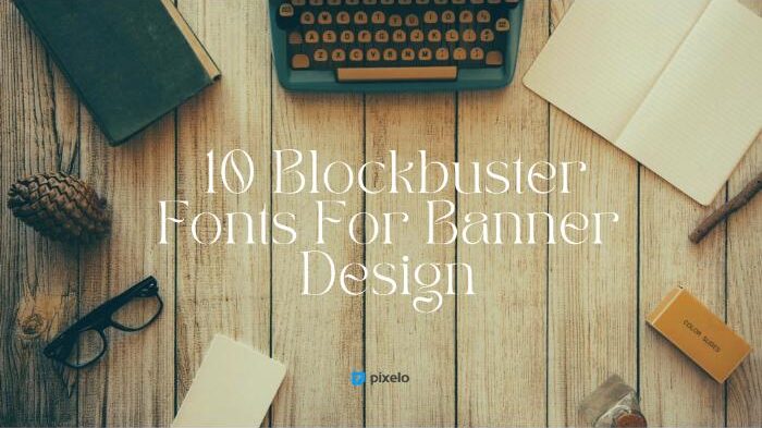Feature Image of 10 blockbuster fonts for your banner design.