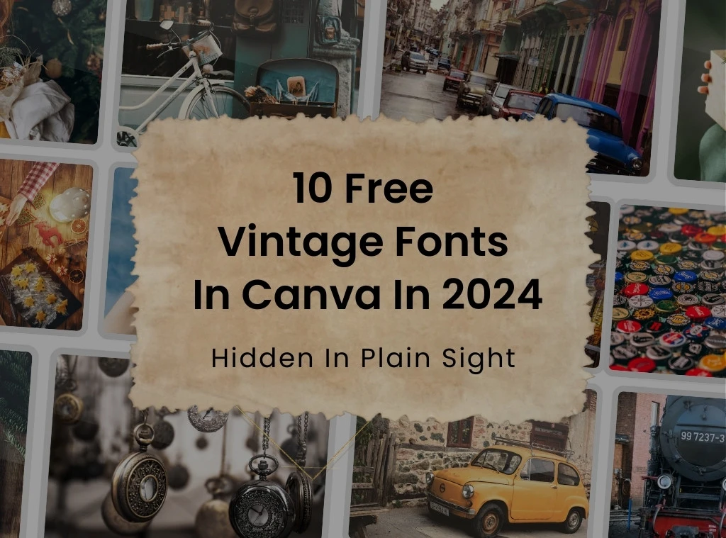 10 Free Vintage Fonts In Canva In 2024 (Hidden In Plain Sight)