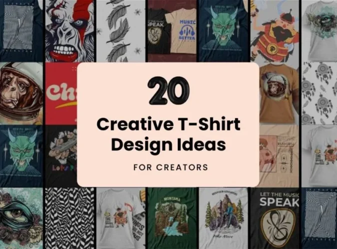20 Creative T-Shirt Design Ideas For Creators
