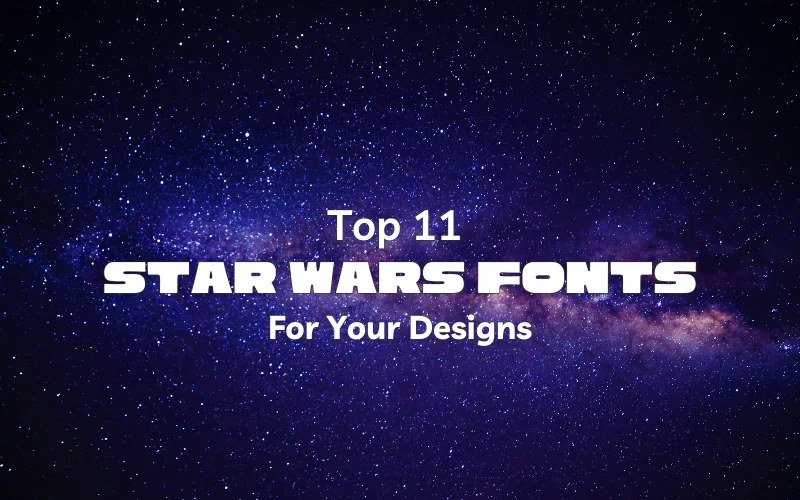 Top 11 Star Wars Font To Add To Your Design Toolkit